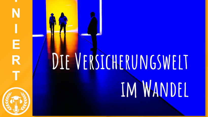 Die Versicherungswelt im Wandel